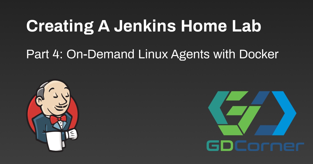 Jenkins Home Lab: Part 4 - On-Demand Linux Agents with Docker